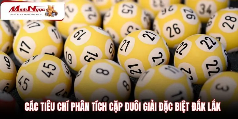 cac-tieu-chi-phan-tich-cap-duoi-giai-dac-biet-dak-lak Phương pháp phân tích cặp đuôi cùng chu kỳ tần suất