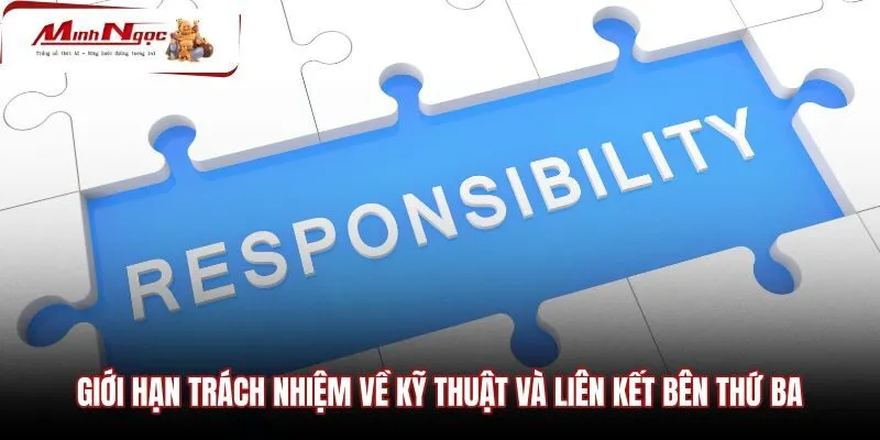 gioi-han-trach-nhiem-ve-ky-thuat-va-lien-ket-ben-thu-ba Phạm vi miễn trừ trách nhiệm đối với sự cố kỹ thuật