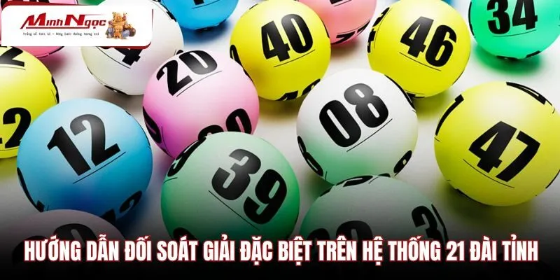 huong-dan-doi-soat-giai-dac-biet-tren-he-thong-21-dai-tinh Quy trình kiểm tra dãy số trúng giải tại 21 đài
