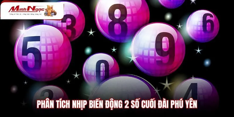 phan-tich-nhip-bien-dong-2-so-cuoi-dai-phu-yen Nhịp biến động hai số cuối giải đặc biệt đài Phú Yên