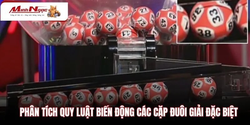 phan-tich-quy-luat-bien-dong-cac-cap-duoi-giai-dac-biet Quy luật biến động chu kỳ các cặp số đuôi