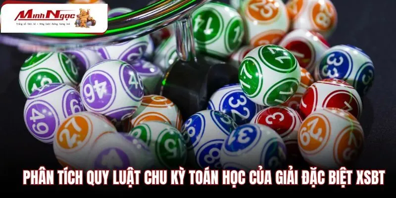 phan-tich-quy-luat-chu-ky-toan-hoc-cua-giai-dac-biet-xsbt Ma trận chạm và chu kỳ toán học giải đặc biệt XSBT