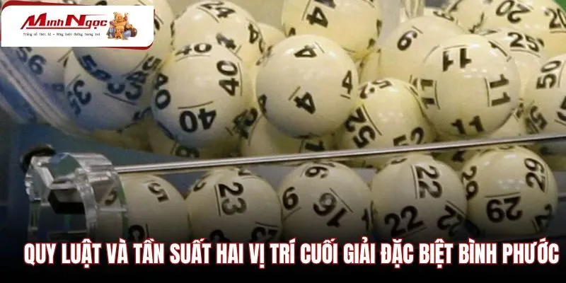 phan-tich-quy-luat-va-tan-suat-hai-vi-tri-cuoi-giai-dac-biet-binh-phuoc Tần suất nhịp về hai số đuôi giải đặc biệt Bình Phước