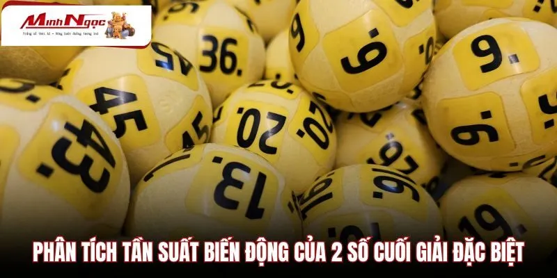 phan-tich-tan-suat-bien-dong-cua-2-so-cuoi-giai-dac-biet Nhịp rơi tần suất đuôi số đặc biệt qua từng kỳ quay