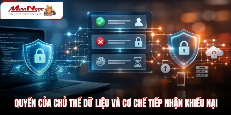 quyen-cua-chu-the-du-lieu-va-co-che-tiep-nhan-khieu-nai Cơ chế tiếp nhận khiếu nại theo chuẩn chính sách bảo mật