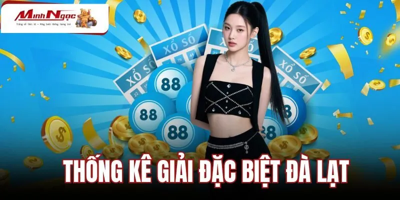 Thống Kê Giải Đặc Biệt Đà Lạt - 2 Số Cuối Và Đề Gan