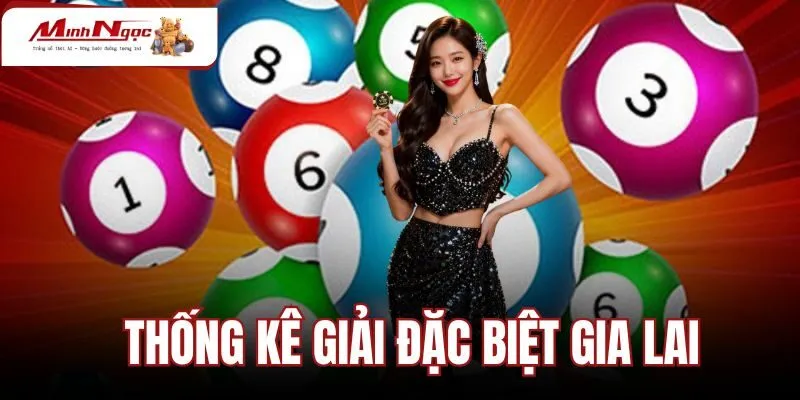 Thống Kê Giải Đặc Biệt Gia Lai - Bảng Lô Gan 2 Số Cuối