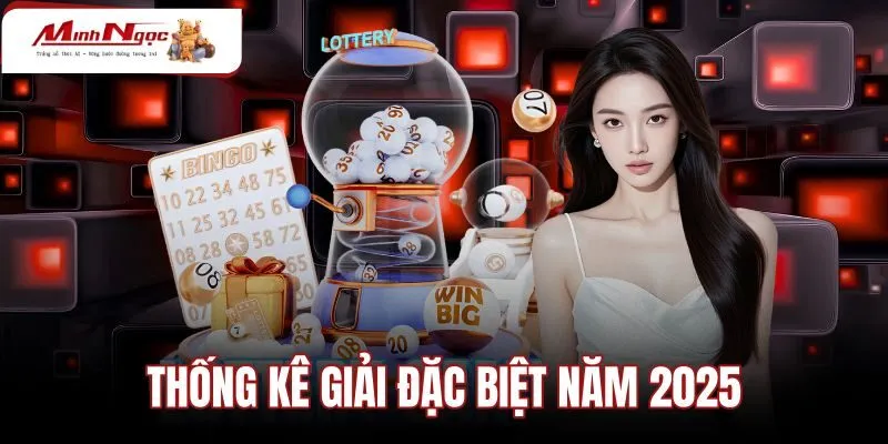 Thống Kê Giải Đặc Biệt Năm 2025 - Bảng Ma Trận 12 Tháng