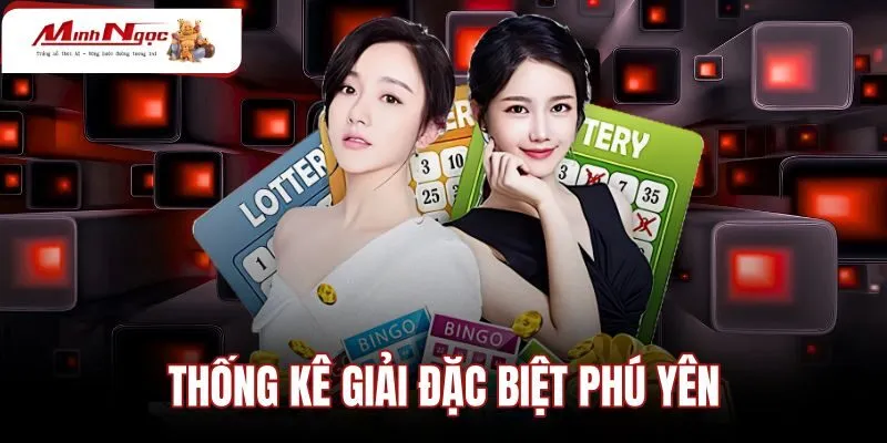 Thống Kê Giải Đặc Biệt Phú Yên - Bảng Chu Kỳ 2 Số Cuối