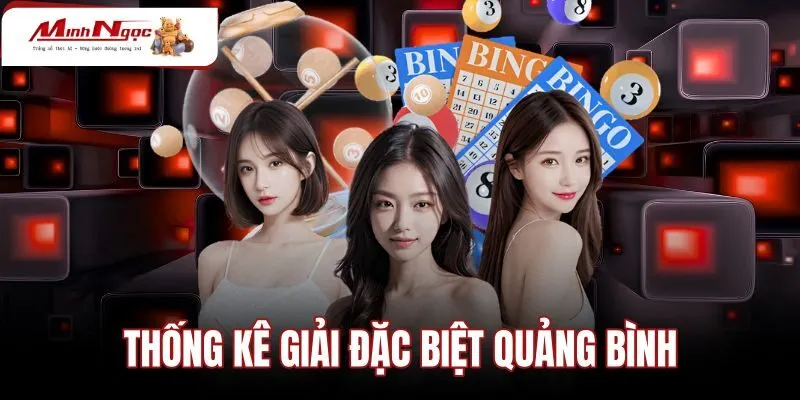 Thống Kê Giải Đặc Biệt Quảng Bình - Lô Gan Và Đầu Đuôi
