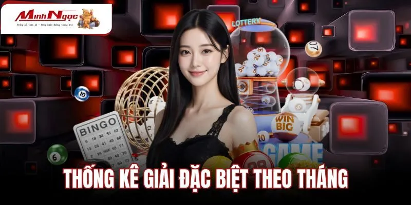 Thống Kê Giải Đặc Biệt Theo Tháng - Bảng Ma Trận XSMB