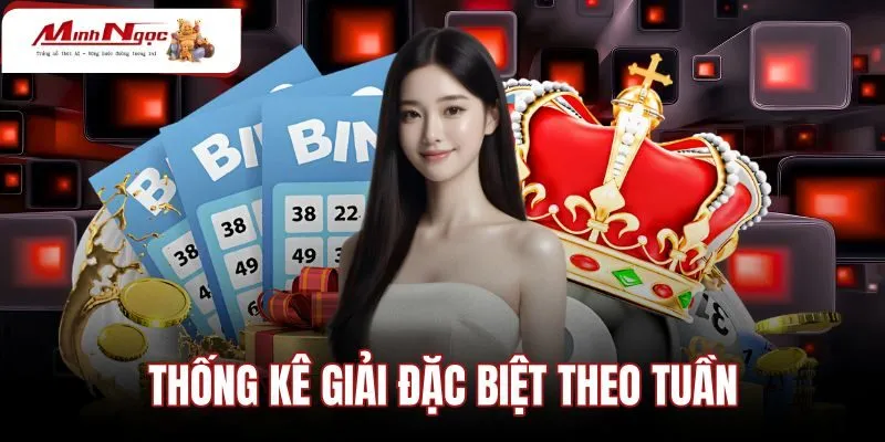 Thống Kê Giải Đặc Biệt Theo Tuần - Ma Trận XSMB 7 Ngày