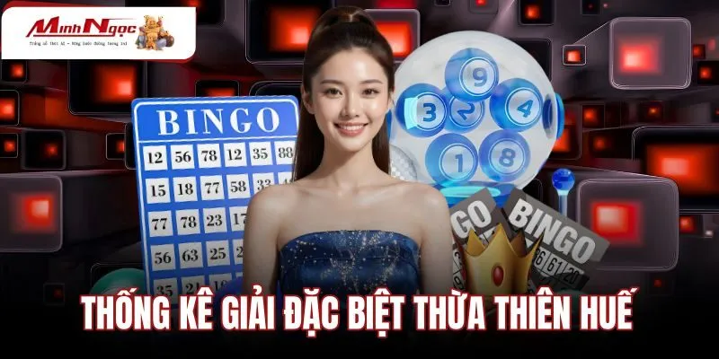 Thống Kê Giải Đặc Biệt Thừa Thiên Huế - Tra Cứu 100 Kỳ